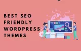 Best SEO Friendly WordPress Themes